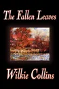 The Fallen Leaves by Wilkie Collins, Fiction, Classics - Wilkie Collins