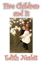 Five Children and It by Edith Nesbit, Fiction, Classics, Fantasy & Magic - Edith Nesbit