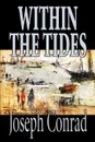 Within the Tides by Joseph Conrad, Fiction, Classics - Joseph Conrad