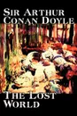 The Lost World by Arthur Conan Doyle, Science Fiction, Classics, Adventure - Arthur Conan Doyle