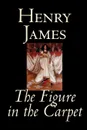 The Figure in the Carpet by Henry James, Fiction, Classics, Literary - Henry James