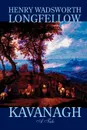 Kavanagh by Henry Wadsworth Longfellow, Fiction, Classics - Henry Wadsworth Longfellow