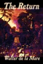 The Return by Walter de la Mare, Fiction, Fantasy - Walter de La Mare