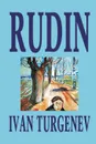 Rudin by Ivan Turgenev, Fiction, Classics, Literary - Ivan Turgenev