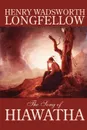 The Song of Hiawatha by Henry Wadsworth Longfellow, Fiction, Classics, Literary - Henry Wadsworth Longfellow