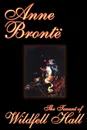The Tenant of Wildfell Hall by Anne Bronte, Fiction, Classics - Anne Bronte