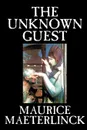 The Unknown Guest by Maurice Maeterlinck, Supernatural, Ghost - Maurice Maeterlinck