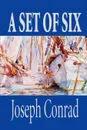 A Set of Six by Joseph Conrad, Fiction, Classics, Short Stories - Joseph Conrad