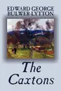 The Caxtons by Edward George Lytton Bulwer-Lytton, Fiction - Edward George Bulwer-Lytton