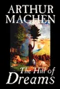 Hill of Dreams by Arthur Machen , Fiction, Fantasy - Arthur Machen
