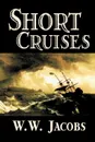 Short Cruises by W. W. Jacobs, Fiction, Short Stories, Sea Stories - W. W. Jacobs