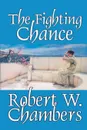 The Fighting Chance by Robert W. Chambers, Fiction, Classics - Robert W. Chambers
