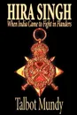 Hira Singh by Talbot Mundy, Fiction, Historical - Talbot Mundy