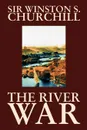 The River War by Winston S. Churchill, History - Winston S. Churchill