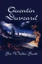 Quentin Durward by Sir Walter Scott, Fiction, Historical, Literary - Sir Walter Scott