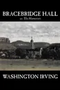 Bracebridge Hall by Washington Irving, Fiction, Classics - Washington Irving