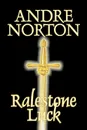 Ralestone Luck by Andre Norton, Fiction, Fantasy, Historical, Action & Adventure - Andre Norton