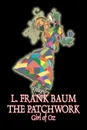 The Patchwork Girl of Oz by L. Frank Baum, Fiction, Fantasy, Literary, Fairy Tales, Folk Tales, Legends & Mythology - L. Frank Baum