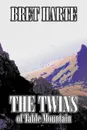 The Twins of Table Mountain by Bret Harte, Fiction, Westerns, Historical - Bret Harte