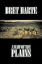 A Waif of the Plains by Bret Harte, Fiction, Classics, Westerns, Historical - Bret Harte