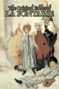 The Original Fables of La Fontaine by Jean de La Fontaine, Fiction, Literary, Fairy Tales, Folk Tales, Legends & Mythology - Jean de La Fontaine, Jean de La Fontaine, Frederick Colin Tilney