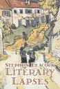 Literary Lapses by Stephen Leacck, Fiction, Literary - Stephen Leacock