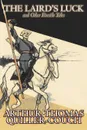 The Laird's Luck and Other Fireside Tales by Arthur Thomas Quiller-Couch, Fiction, Fantasy, Action & Adventure - Arthur Quiller-Couch, Q., Thomas Quiller-Couch