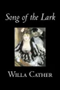 Song of the Lark by Willa Cather, Fiction, Short Stories, Literary, Classics - Willa Cather