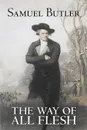 The Way of All Flesh by Samuel Butler, Fiction, Classics, Fantasy, Literary - Samuel Butler