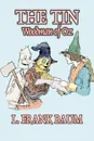 The Tin Woodman of Oz by L. Frank Baum, Fiction, Fantasy, Literary, Fairy Tales, Folk Tales, Legends & Mythology - L. Frank Baum
