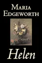 Helen by Maria Edgeworth, Fiction, Classics, Literary - Maria Edgeworth