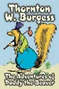 The Adventures of Paddy the Beaver by Thornton Burgess, Fiction, Animals, Fantasy & Magic - Thornton W. Burgess