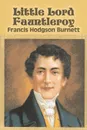 Little Lord Fauntleroy by Frances Hodgson Burnett, Juvenile Fiction, Classics, Family - Francis Hodgson Burnett