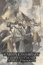 The League of the Scarlet Pimpernel by Baroness Orczy Juvenile Fiction, Action & Adventure - Baroness Orczy, Baroness Emmuska Orczy