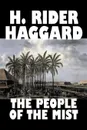 The People of the Mist by H. Rider Haggard, Fiction, Fantasy, Action & Adventure, Fairy Tales, Folk Tales, Legends & Mythology - H. Rider Haggard