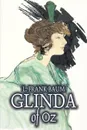 Glinda of Oz by L. Frank Baum, Fiction, Fantasy, Literary, Fairy Tales, Folk Tales, Legends & Mythology - L. Frank Baum