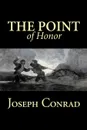 The Point of Honor by Joseph Conrad, Fiction, Literary, Historical - Joseph Conrad