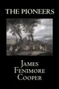 The Pioneers by James Fenimore Cooper, Fiction, Classics, Historical, Action & Adventure - James Fenimore Cooper
