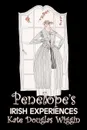 Penelope's Irish Experiences by Kate Douglas Wiggin, Fiction, Historical, United States, People & Places, Readers - Chapter Books - Kate Douglas Wiggin