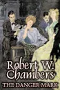 The Danger Mark by Robert W. Chambers, Fiction, Action & Adventure, Espionage - Robert W. Chambers