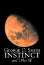 Instinct and Other SF by George O. Smith, Science Fiction, Adventure, Space Opera - George O. Smith