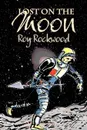 Lost on the Moon by Roy Rockwood, Fiction, Fantasy & Magic - Roy Rockwood