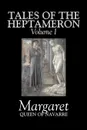 Tales of the Heptameron, Vol. I of V by Margaret, Queen of Navarre, Fiction, Classics, Literary, Action & Adventure - Queen of Navarre Margaret, George Saintsbury