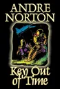 Key Out of Time by Andre Norton, Science Fiction, Adventure - Andre Norton