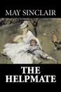 The Helpmate by May Sinclair, Fiction, Literary, Romance - May Sinclair