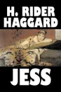 Jess by H. Rider Haggard, Fiction, Fantasy, Historical, Action & Adventure, Fairy Tales, Folk Tales, Legends & Mythology - H. Rider Haggard