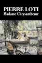 Madame Chrysantheme by Pierre Loti, Fiction, Classics, Literary, Romance - Pierre Loti