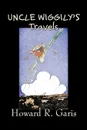 Uncle Wiggily's Travels by Howard R. Garis, Fiction, Fantasy & Magic, Animals - Howard R. Garis