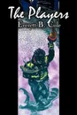 The Players by Everett B. Cole, Science Fiction, Adventure - Everett B. Cole