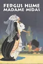 Madame Midas by Fergus Hume, Fiction, Mystery & Detective, Action & Adventure - Fergus Hume